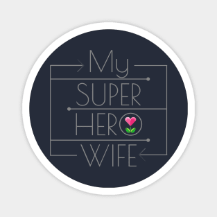 My Super Hero Wife Magnet